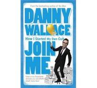 Join Me by Danny Wallace Paperback Book Wallace, Danny (Auteur)