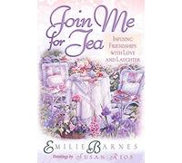 Join Me for Tea: Infusing Friendships With Love and Laughter