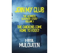 Join My Club, The Chickens Come Home To Roost