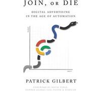 Join Or Die | Patrick Gilbert Patrick GilbertPatrick Gilbert (Auteur)