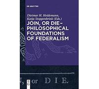 Join, Or Die - Philosophical Foundations Of Federalism