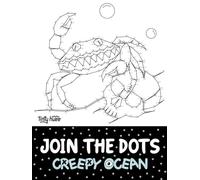 Join the Dots Creepy Ocean: Connecting the Dots Puzzles for Children and Adults | Fun, Relaxing and Challenging Dot to the Dot Activity with 6700+ ... Creatures, Deep Sea Monsters, and Animals)