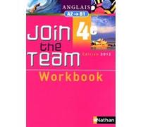 Join the team - workbook - 4ème 2012 Hélène Adrian (Auteur), Cyril Dowling (Auteur), Richard Renou (Auteur), Sylvie Sandra (Auteur)