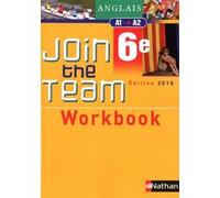Join the team - workbook - 6ème 2010 Hélène Adrian (Auteur), Cyril Dowling (Auteur), Sylvain Kustyan (Auteur), Sylvie Sandra (Auteur)