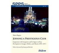 Joining a Prestigious Club: Cooperation with Europarties and Its Impact on Party Development in Georgia, Moldova, and Ukraine 2004e2015 (Soviet and Postsoviet Politics) - [Version Originale] Inconnu (