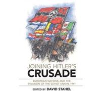 Joining Hitlers Crusade David Stahel, (Auteur)
