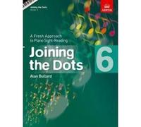 Joining the Dots, Book 6 (Piano): A Fresh Approach to Piano Sight-Reading (Joining the dots (ABRSM)) - [Version Originale] Inconnu (Auteur)