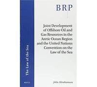 Joint Development Of Offshore Oil And Gas Resources In The Arctic Ocean Region And The United Nations Convention On The Law Of The Sea