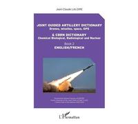 Joint Guided Artillery Dictionnary (Drones, Missiles, Space, Gps) & Cbrn Dictionary (Chemical Biological, Radiological And Nuclear) - Book 2