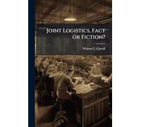 Joint Logistics, Fact or Fiction?