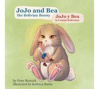 JoJo and Bea, the Bolivian Bunny: JoJo y Bea, la Coneja Boliviana