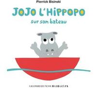 Jojo l'hippopo sur son bateau Pierrick Bisinski (Auteur)