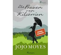 Jojo Moyes Karolina Fell Die Frauen von Kilcarrion (Poche)