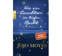 Jojo Moyes Karolina Fell Wie ein Leuchten in tiefer Nacht: Roman (Poche)