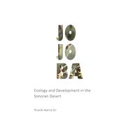 Jojoba: Ecology and Development in The Sonoran Desert
