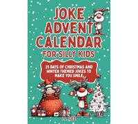 Joke Advent Calendar for Silly Kids: 25 Days of Christmas and Winter Themed Jokes to Make You Smile