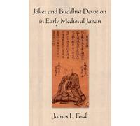 Jokei And Buddhist Devotion in Early Medieval Japan