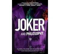 Joker and Philosophy: Why So Serious?