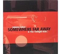 Joker, Johnny -& the Twilight Kids- - Somewhere Far Away [Import]