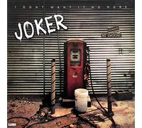 Joker: - Joker - I don?t want it no more, Erscheinungsjahr 1981