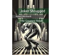 Joker Shrugged: The Greatest Reset