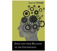 Jokes And Their Relation To The Unconscious