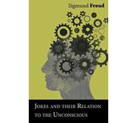 Jokes And Their Relation To The Unconscious