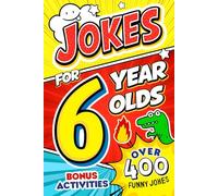 Jokes Book for 6 Year Olds: Laugh-Out-Loud Jokes Kids Love to Share - Silly, Easy & Confidence-Building Humor for School, Friends & Family | Perfect 6th Birthday Gift for Boys & Girls Born in 2020
