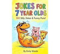 Jokes for 7 Year Olds: 300 Silly Jokes & Funny Puns | A Hilarious Try-Not-To-Laugh Challenge for Kids, Boys, and Girls!