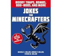 Jokes For Minecrafters: Booby Traps, Bombs, Boo-Boos, And Mo