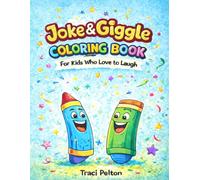 Jokes & Giggles Coloring Book: For Kids Who Love to Laugh