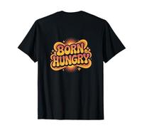 Jokes Hungry Jokes for Funny Hungry People Born Hungry T-Shirt