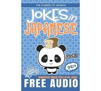 Jokes In Japanese: Learn Japanese Through Jokes, Oyaji Gyagu, And Wordplay