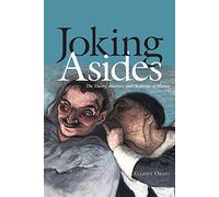 Joking Asides: The Theory, Analysis, and Aesthetics of Humor