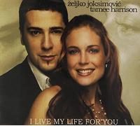 Joksimovic Zeljko I Harrison Tamee - I Live My Life for You [Import]