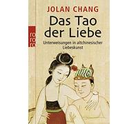 Jolan Chang Joseph Needha Das Tao der Liebe: Unterweisungen in altchine (Poche)