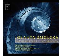 Jolanta Smolska : The New Steps - Incubation. Zawislak, Kolodziej, Smyczynska-Szulc, Przybylska.