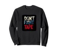 Joli costume Don't Fight the Tape Sweatshirt