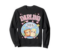 Joli design Darling You Are My Butter Half pour les couples amoureux Sweatshirt