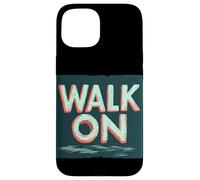 Joli emblème avec Inscription « Walk on Saying » Coque pour iPhone 15