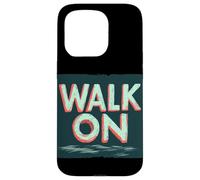 Joli emblème avec Inscription « Walk on Saying » Coque pour iPhone 15 Pro