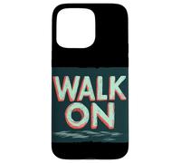 Joli emblème avec Inscription « Walk on Saying » Coque pour iPhone 15 Pro Max