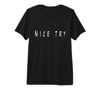Joli essai, Humour Sarcastique échoué Tentative épique échoue drôle T-Shirt Haut de Gamme