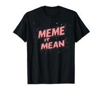 Joli mème, ça Veut dire pour Homme et Femme T-Shirt