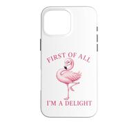 Joli Motif de Flamant Rose I am a Delight Coque pour iPhone 16 Pro Max
