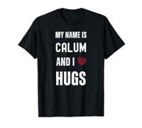 Jolie Citation personnelle « My Name is Calum and I Love Hugs » T-Shirt