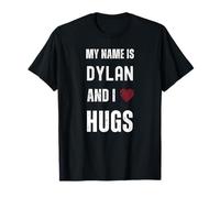 Jolie Citation personnelle My Name is Dylan and I Love Hugs T-Shirt