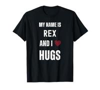 Jolie Citation personnelle « My Name is Rex and I Love Hugs » T-Shirt