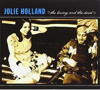 Jolie Holland - Living & The Dead
