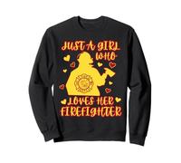 Jolie Juste Une Fille Qui Aime sa Petite Amie et sa Femme Pompier Sweatshirt